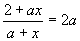(2+ax)/(a+x)=2a